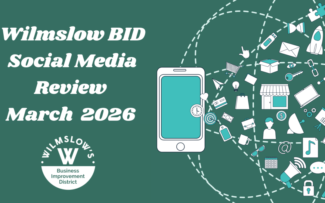 Wilmslow’s Way Better Social Media Stats Report March 2026